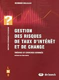 Gestion des risques de taux d'int�r�t et de change : Th�ories et exercices corrig�s