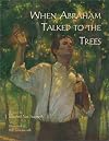 When Abraham Talked to the Trees