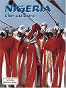 Nigeria - The Culture (Lands, Peoples, and Cultures)