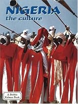 Nigeria - The Culture (Lands, Peoples, and Cultures)