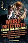 Weird Detectives: Recent Investigations