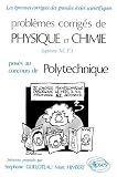 Probl�mes corrig�s de physique et chimie pos�s au concours de polytechnique (1974-1981), option M', P'