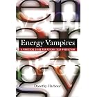 Click here to buy Energy Vampires: A Practical Guide for Psychic Self-Protection by  Dorothy Harbour.