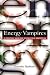 Energy Vampires: A Practical Guide for Psychic Self-Protection