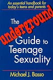 The Underground Guide to Teenage Sexuality