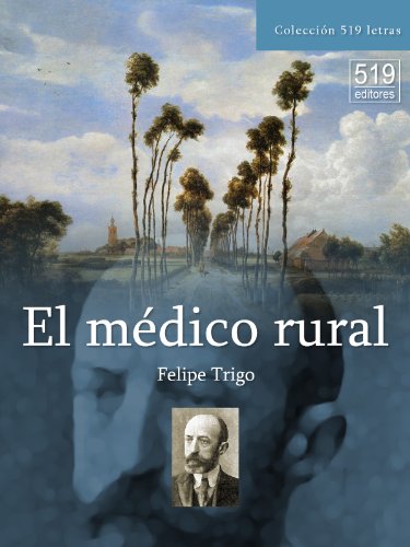 El médico rural (Spanish Edition), by Felipe Trigo