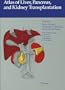 Atlas of Liver, Pancreas, and  Kidney Transplantation (DISCONTINUED (Atlas of Operative Surgery))