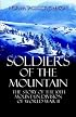 Soldiers of the Mountain: The Story of the 10th Mountain Division of World War II
