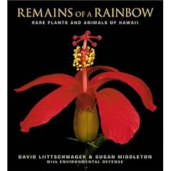Remains of a Rainbow: Rare Plants and Animals of Hawai'i