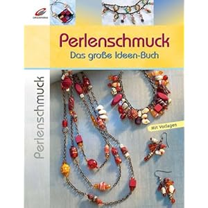 Perlenschmuck: Das große Ideen-Buch