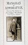 Manassas to Appomattox: The Civil War Memoirs of Pvt. Edgar Warfield - 17th Virginia Infantry