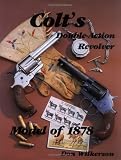 Colt`s Double Action Revolver, Model of 1878