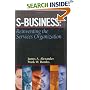 S-Business: Reinventing the Services Organization