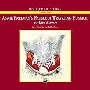Annie Freeman's Fabulous Traveling Funeral | [Kris Radish]