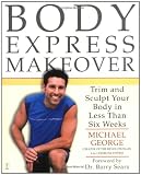 Body Express Makeover: Trim and Sculpt Your Body in Less Than Six Weeks Reviews