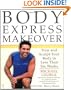 Body Express Makeover: Trim and Sculpt Your Body in Less Than Six Weeks