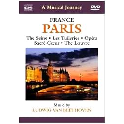 Naxos Scenic Musical Journeys France Paris, The Seine, Les Tuileries, Opera Sacre-Coeur, The Louvre