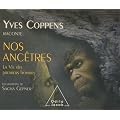 Yves Coppens raconte nos anc�tres : Tome 2, La vie des premiers hommes