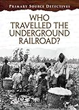 Who travelled the underground railroad?