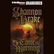 Come the Morning | [Shannon Drake]