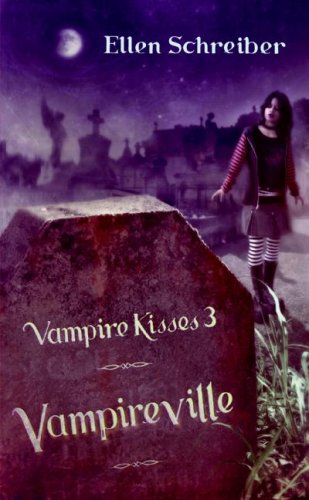 Cover of Vampire Kisses 3: Vampireville (Vampire Kisses)