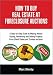 How To Buy Real Estate At Foreclosure Auctions: A Step-by-step Guide To Making Money Buying, Rehabbing And Selling Property From Sheriff Sales And Trustee Auctions