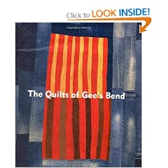 The Quilts of Gee's Bend: Masterpieces from a Lost Place