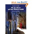 Wo der Mond auf dem R�cken schl�ft: Ein Reisetagebuch aus Indien: Reisepost aus Indien