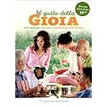 Il gusto della gioia. Tutti i segreti per una sana alimentazione vegetariana