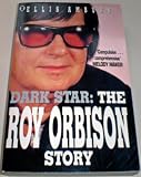 Dark Star: The Roy Orbison Story