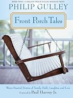 Front Porch Tales: Warm Hearted Stories of Family, Faith, Laughter and Love