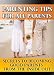 Parenting Tips for All Parents: Secrets to Becoming Good Parents From The Inside Out