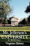 Mr. Jefferson s University: A History