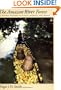 The Amazon River Forest: A Natural History of Plants, Animals, and People