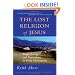 The Lost Religion of Jesus: Simple Living and Nonviolence in Early Christianity