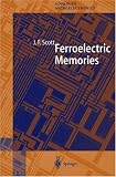 Ferroelectric Memories: v. 3 (Springer Series in Advanced Microelectronics)