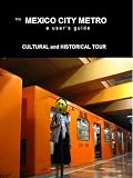 The Mexico City Metro, a user's guide, cultual and historical tour (Metro Guide)