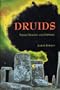Druids: Their Origins and History