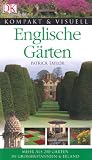 Kompakt & Visuell Englische G&auml;rten.: Mehr als 250 G&auml;rten in Gro&szlig;britannien & Irland - Patrick Taylor