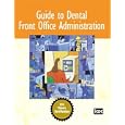 Guide to Dental Front Office Administration by  ICDC Publishing Inc.