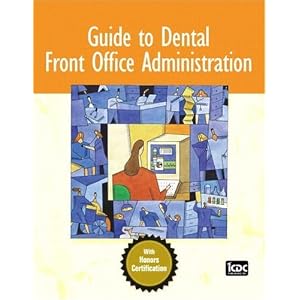 Click here to buy Guide to Dental Front Office Administration by ICDC Publishing Inc..