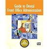 Guide to Dental Front Office Administration