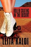 Roller Skating in the Desert