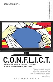 CONFLICT The Producers Guide to Storytelling in Reality TV & Film-Wow! eBook