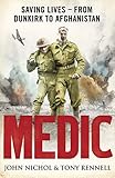 Medic : saving lives - from Dunkirk to Afghanistan