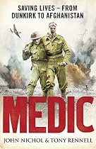Medic: Saving Lives - from Dunkirk to Afghanistan