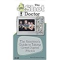 The Shot Doctor (The Amateur's Guide to Taking Great Digital Photos) (Spiral) (Paperback)