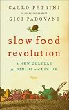 Slow Food Revolution : A New Culture for Dining and Living