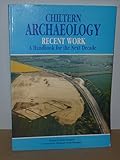 Chiltern archaeology recent work : a handbook for the next decade