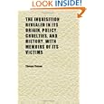 The Inquisition Revealed in Its Origin, Policy, Cruelties, and History, With Memoirs of Its Victims by Thomas Timson